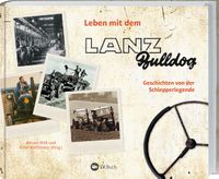 Leben mit dem Lanz Bulldog - Geschichten von der Schlepperlegende / Buchcover © LV Münster 2021